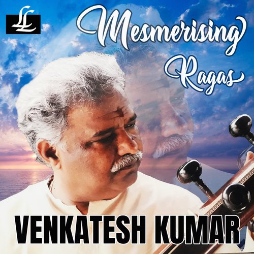 Mesmerising Ragas Venkatesh Kumar MP3 Download